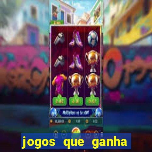 jogos que ganha dinheiro sem investir